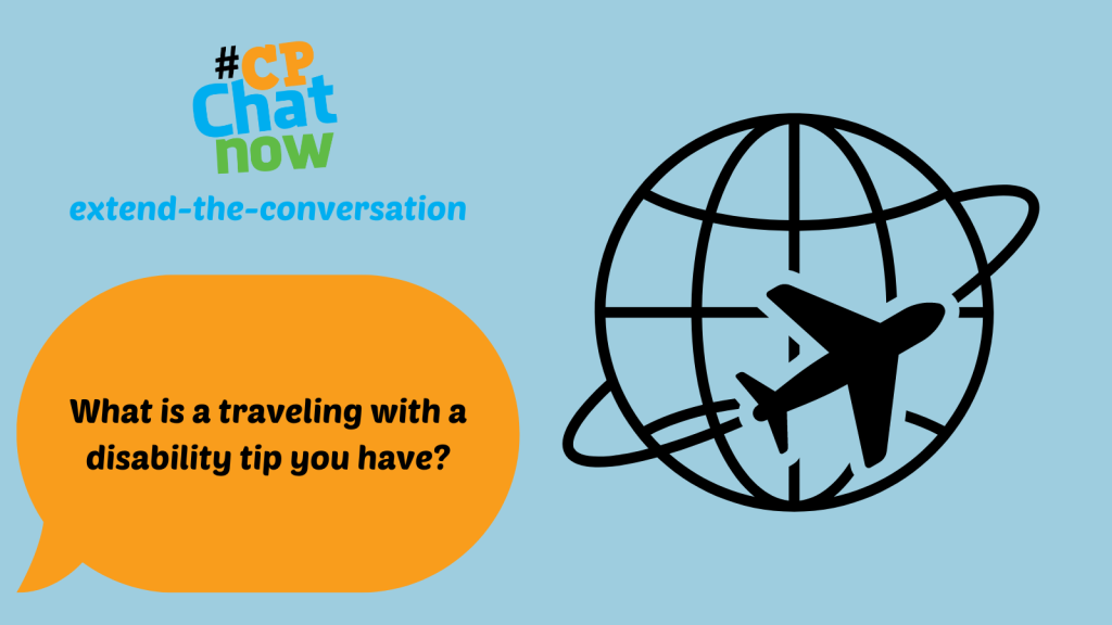 Answer for the week's extend-the-conversation question, "What is a traveling with a disability tip you have?"